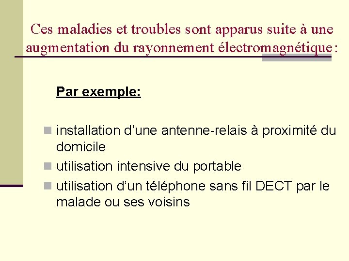 Ces maladies et troubles sont apparus suite à une augmentation du rayonnement électromagnétique :