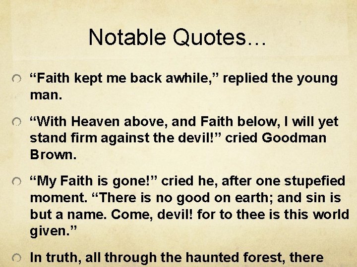 Notable Quotes… “Faith kept me back awhile, ” replied the young man. “With Heaven