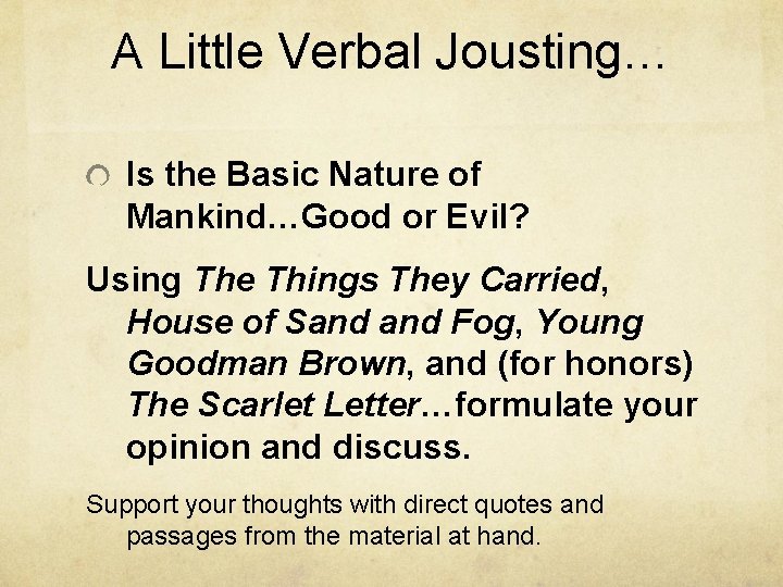 A Little Verbal Jousting… Is the Basic Nature of Mankind…Good or Evil? Using The