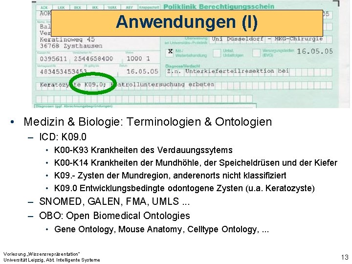 Anwendungen (I) • Medizin & Biologie: Terminologien & Ontologien – ICD: K 09. 0