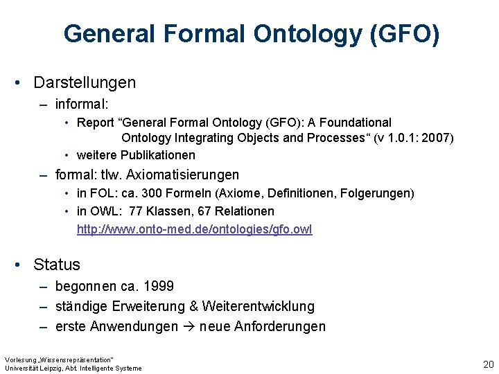 General Formal Ontology (GFO) • Darstellungen – informal: • Report “General Formal Ontology (GFO):