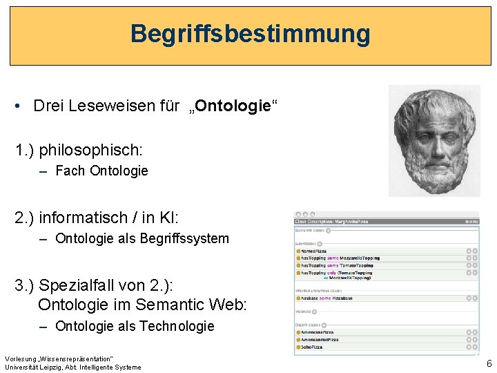 Begriffsbestimmung • Drei Leseweisen für „Ontologie“ 1. ) philosophisch: – Fach Ontologie 2. )