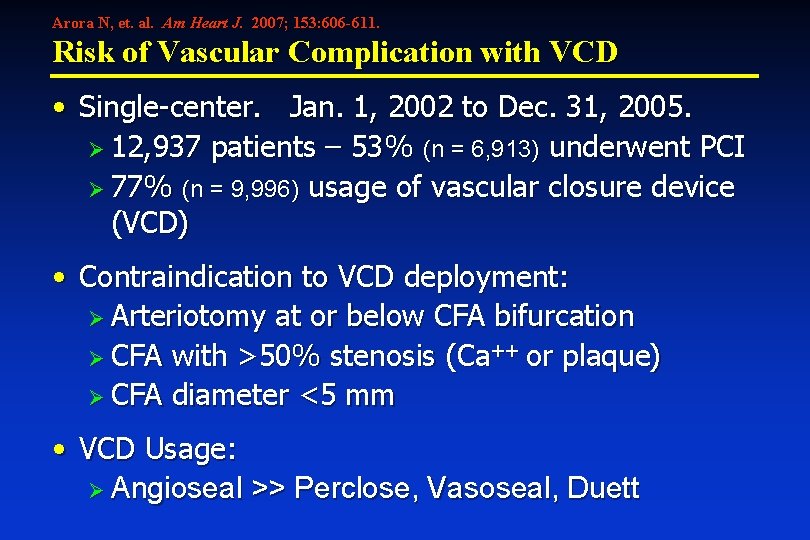 Arora N, et. al. Am Heart J. 2007; 153: 606 -611. Risk of Vascular