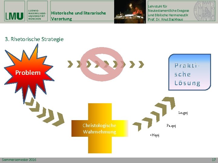 Historische und literarische Verortung Lehrstuhl für Neutestamentliche Exegese und Biblische Hermeneutik Prof. Dr. Knut