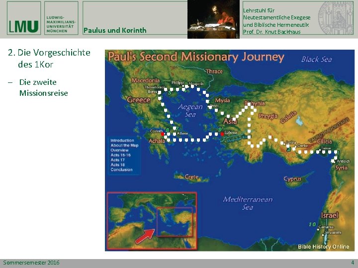 Paulus und Korinth Lehrstuhl für Neutestamentliche Exegese und Biblische Hermeneutik Prof. Dr. Knut Backhaus