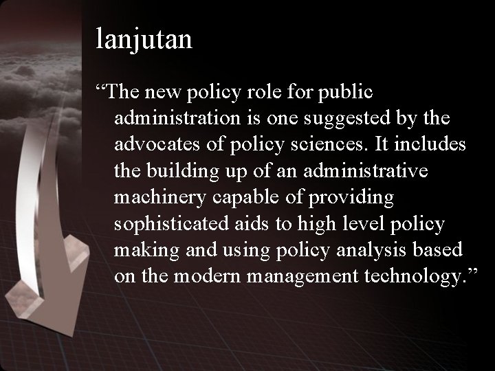 lanjutan “The new policy role for public administration is one suggested by the advocates