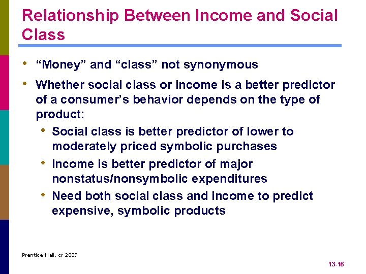 Relationship Between Income and Social Class • “Money” and “class” not synonymous • Whether