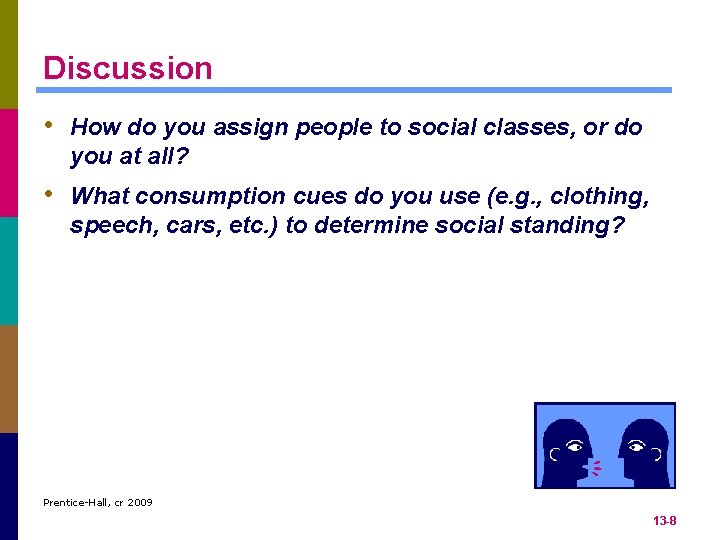 Discussion • How do you assign people to social classes, or do you at