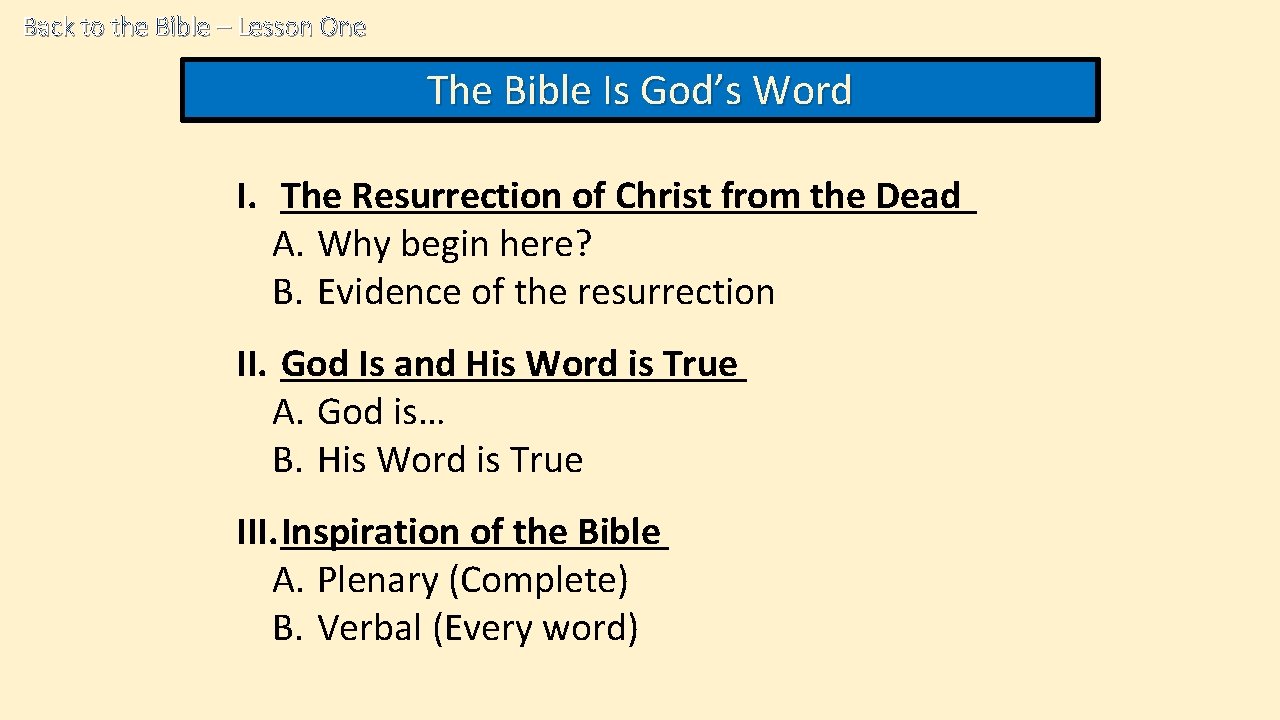 Back to the Bible – Lesson One The Bible Is God’s Word I. The