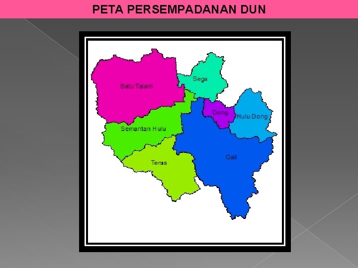 PETA PERSEMPADANAN DUN 