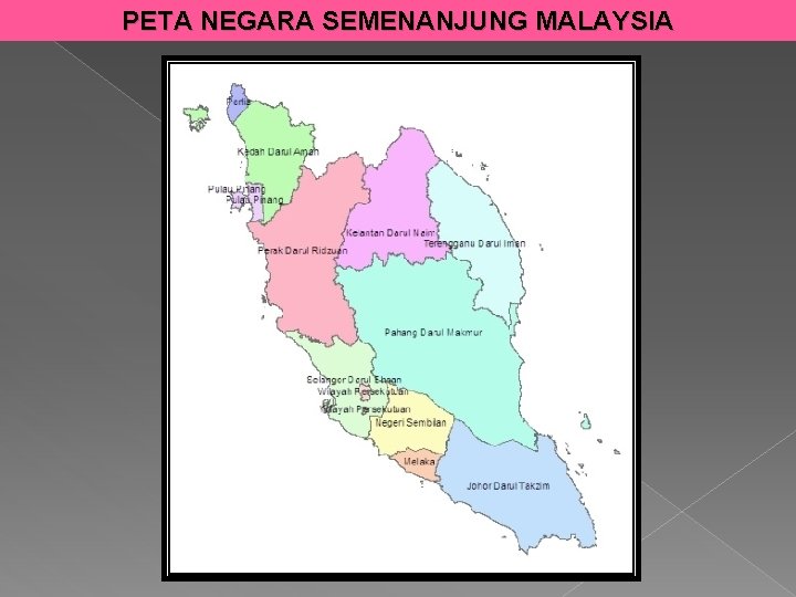 PETA NEGARA SEMENANJUNG MALAYSIA 