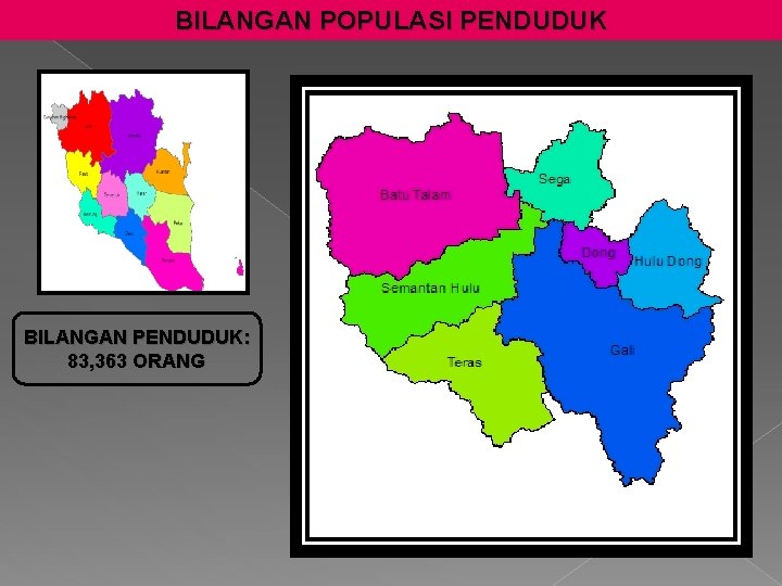 BILANGAN POPULASI PENDUDUK BILANGAN PENDUDUK: 83, 363 ORANG 