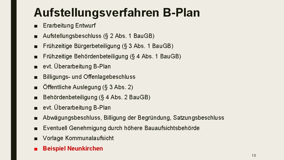 Aufstellungsverfahren B-Plan ■ Erarbeitung Entwurf ■ Aufstellungsbeschluss (§ 2 Abs. 1 Bau. GB) ■