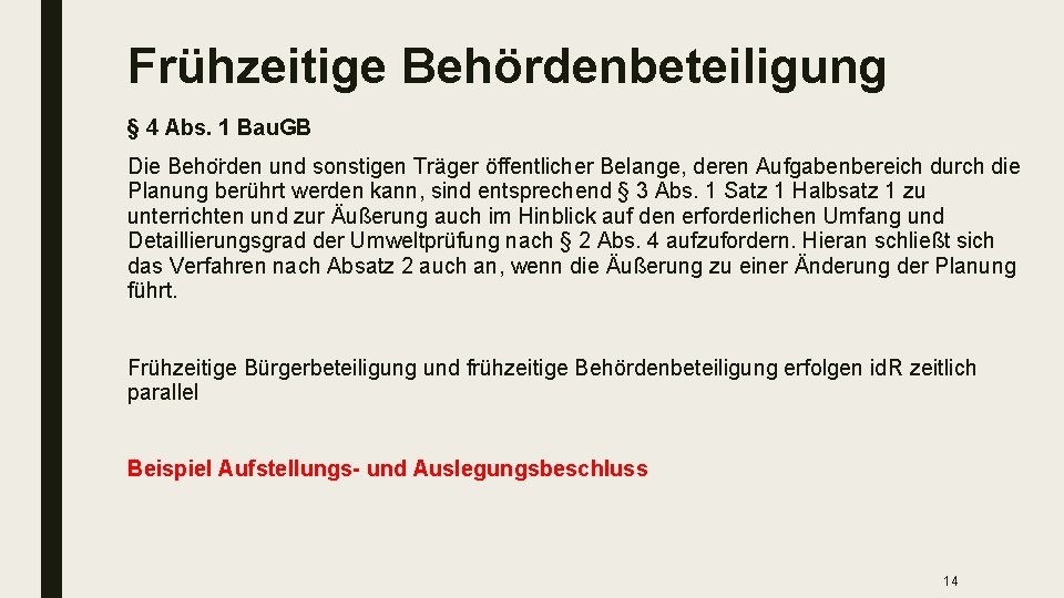 Frühzeitige Behördenbeteiligung § 4 Abs. 1 Bau. GB Die Beho rden und sonstigen Träger