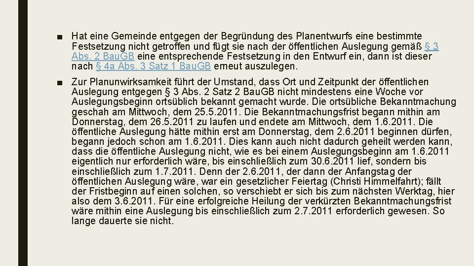 ■ Hat eine Gemeinde entgegen der Begründung des Planentwurfs eine bestimmte Festsetzung nicht getroffen