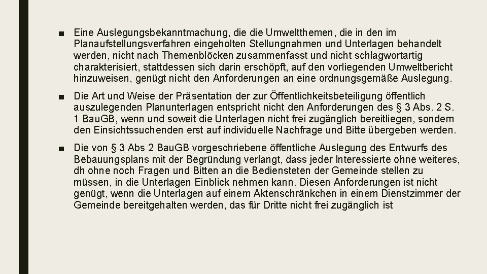 ■ Eine Auslegungsbekanntmachung, die Umweltthemen, die in den im Planaufstellungsverfahren eingeholten Stellungnahmen und Unterlagen