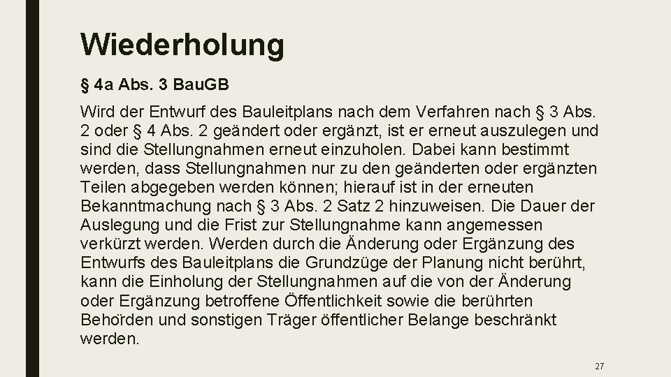 Wiederholung § 4 a Abs. 3 Bau. GB Wird der Entwurf des Bauleitplans nach