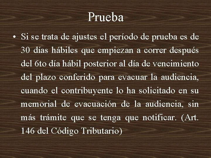 Prueba • Si se trata de ajustes el período de prueba es de 30