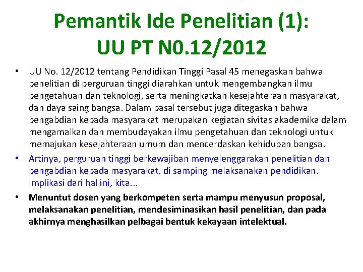 Pemantik Ide Penelitian (1): UU PT N 0. 12/2012 • UU No. 12/2012 tentang