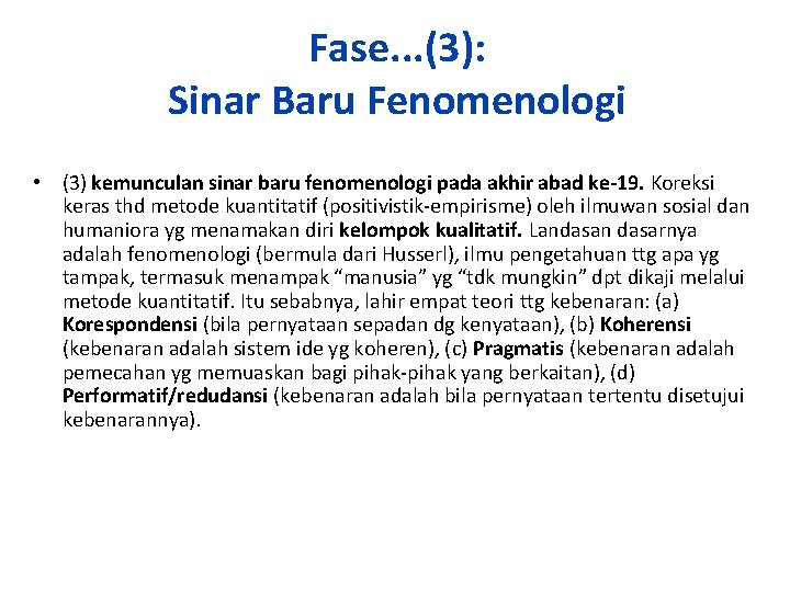 Fase. . . (3): Sinar Baru Fenomenologi • (3) kemunculan sinar baru fenomenologi pada