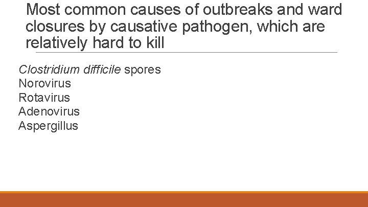 Most common causes of outbreaks and ward closures by causative pathogen, which are relatively