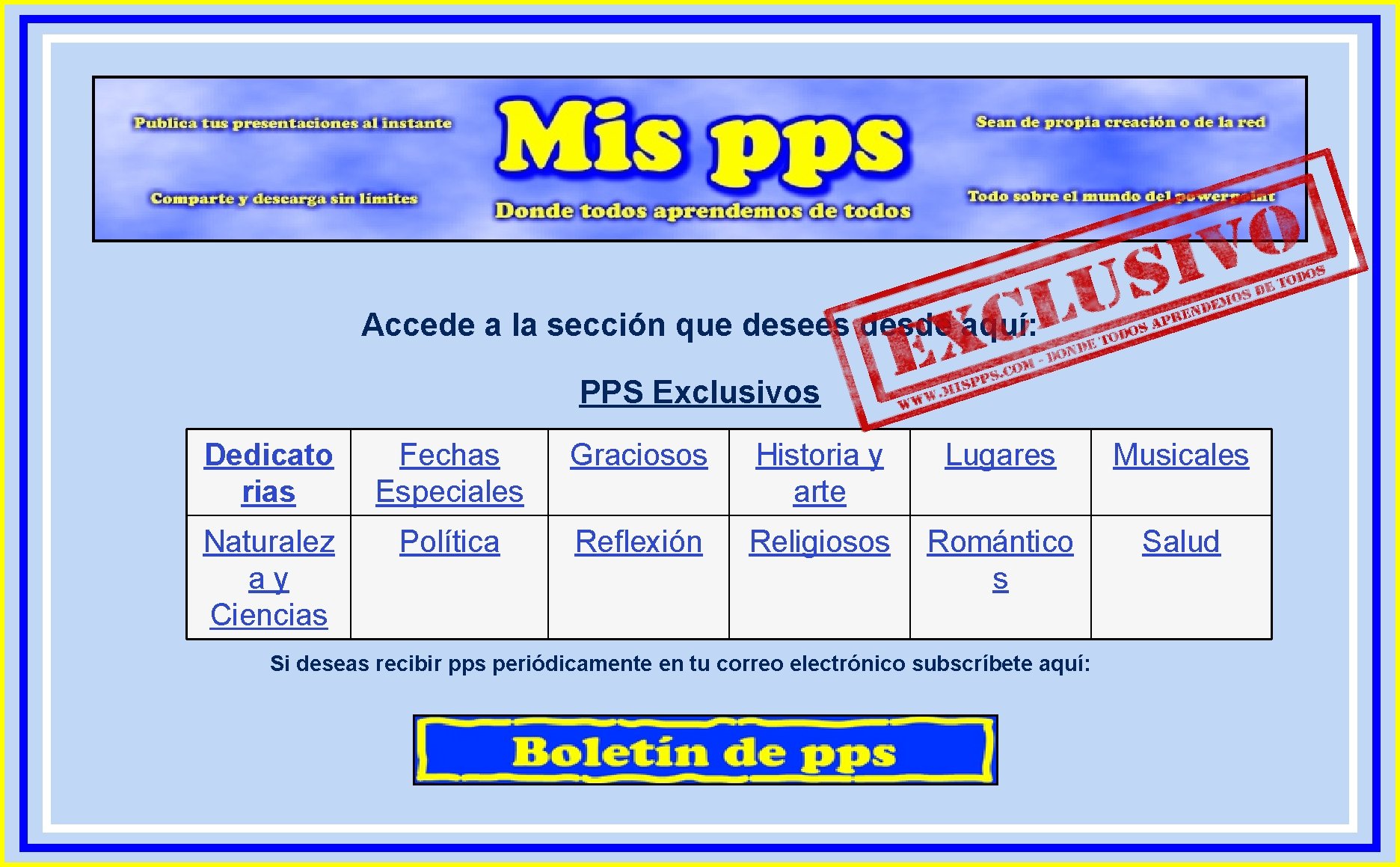 Accede a la sección que desees desde aquí: PPS Exclusivos Dedicato rias Fechas Especiales