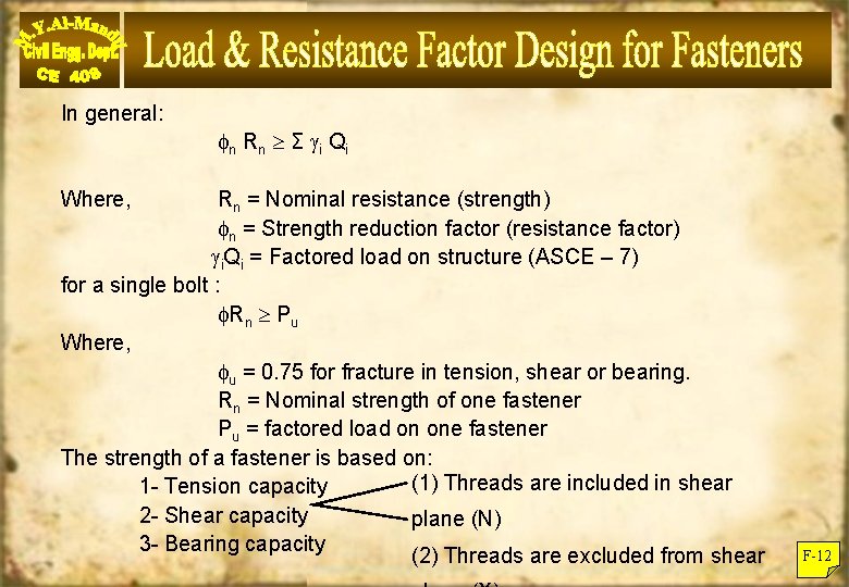 In general: n Rn Σ i Q i Where, Rn = Nominal resistance (strength)