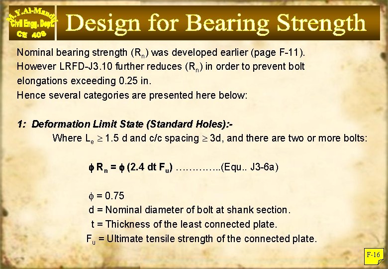 Nominal bearing strength (Rn) was developed earlier (page F-11). However LRFD-J 3. 10 further