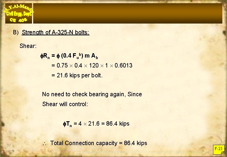 B) Strength of A-325 -N bolts: Shear: Rn = (0. 4 Fub) m Ab