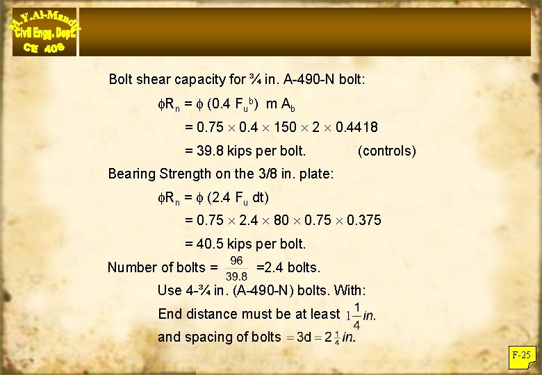 Bolt shear capacity for ¾ in. A-490 -N bolt: Rn = (0. 4 Fub)