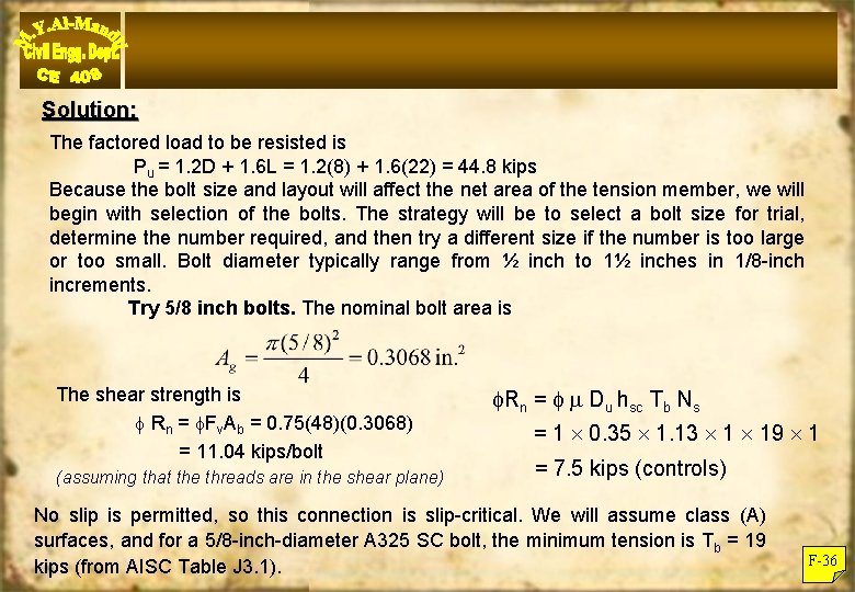 Solution: The factored load to be resisted is Pu = 1. 2 D +