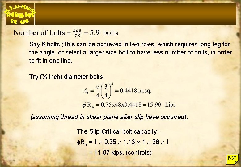 Say 6 bolts ; This can be achieved in two rows, which requires long