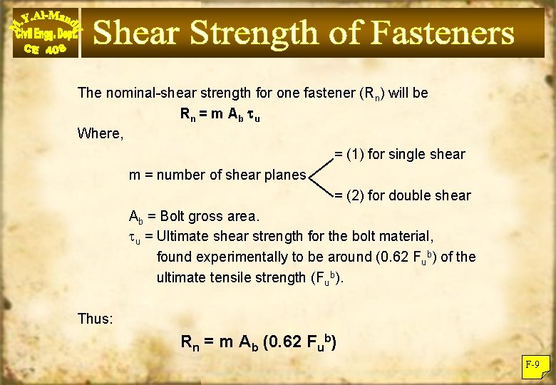 The nominal-shear strength for one fastener (Rn) will be Rn = m Ab u