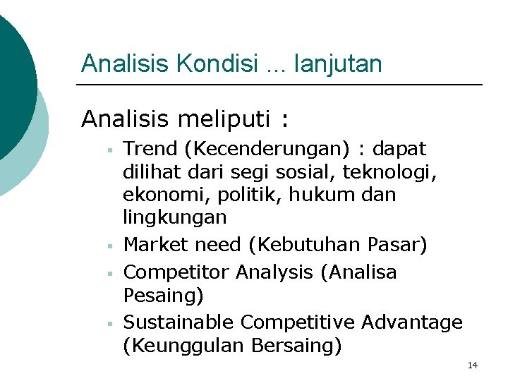 Analisis Kondisi. . . lanjutan Analisis meliputi : § § Trend (Kecenderungan) : dapat