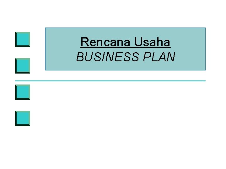 Rencana Usaha BUSINESS PLAN 