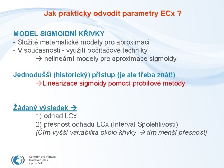 Jak prakticky odvodit parametry ECx ? MODEL SIGMOIDNÍ KŘIVKY - Složité matematické modely pro