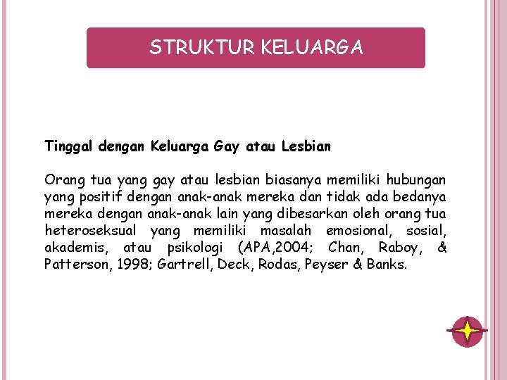 STRUKTUR KELUARGA Tinggal dengan Keluarga Gay atau Lesbian Orang tua yang gay atau lesbian