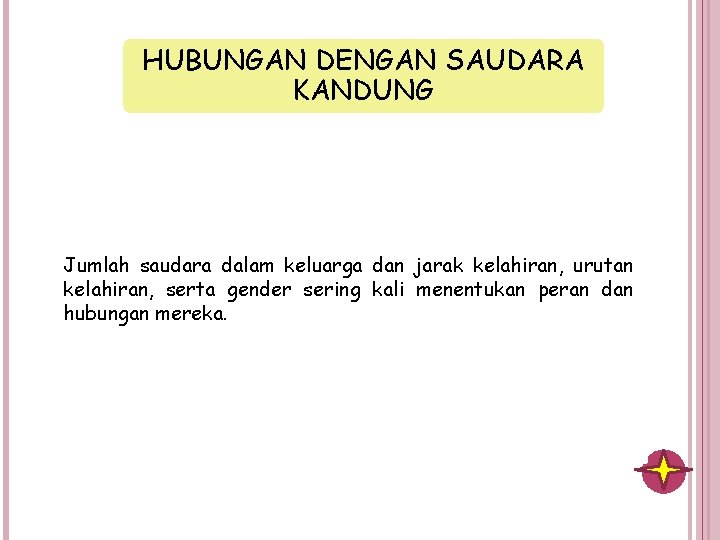 HUBUNGAN DENGAN SAUDARA KANDUNG Jumlah saudara dalam keluarga dan jarak kelahiran, urutan kelahiran, serta