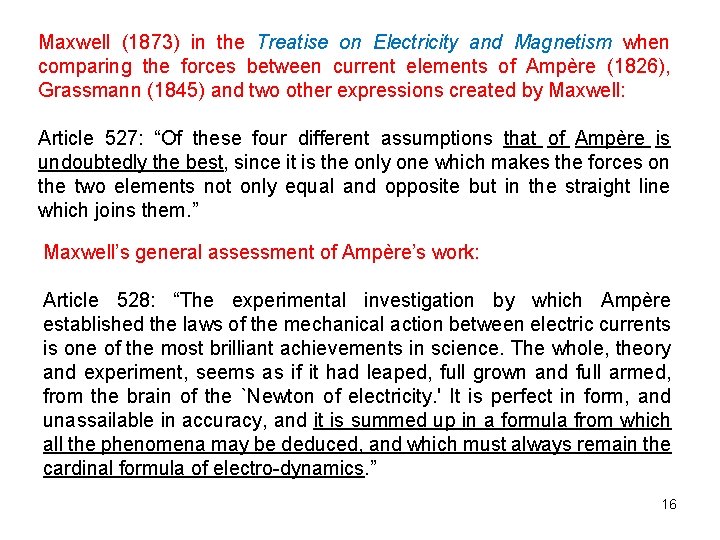 Maxwell (1873) in the Treatise on Electricity and Magnetism when comparing the forces between