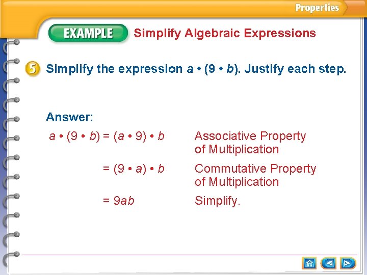 Simplify Algebraic Expressions Simplify the expression a • (9 • b). Justify each step.