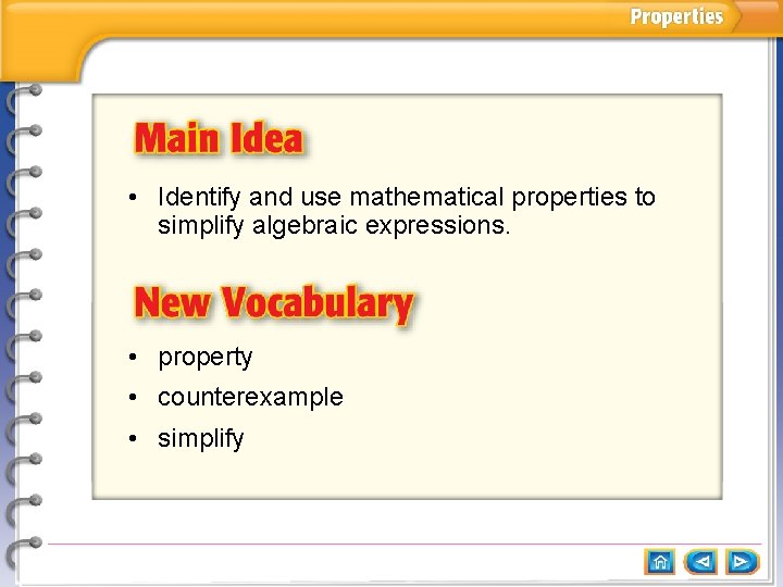  • Identify and use mathematical properties to simplify algebraic expressions. • property •