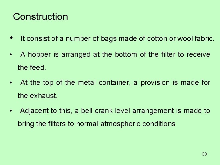 Construction • It consist of a number of bags made of cotton or wool