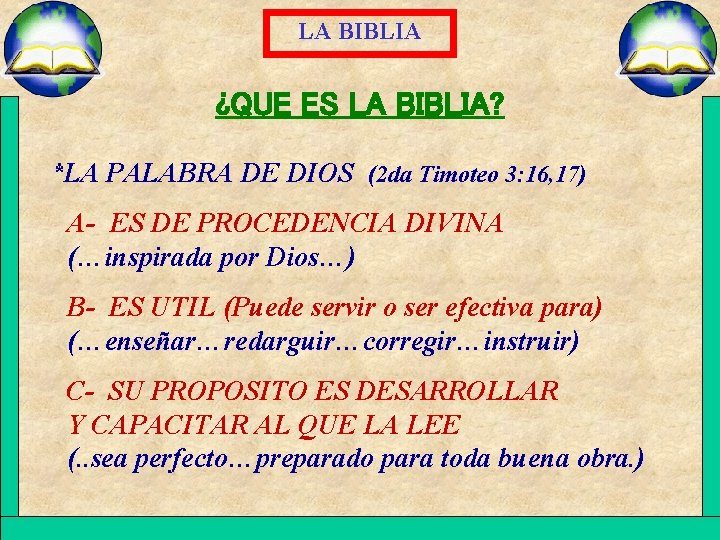 LA BIBLIA ¿QUE ES LA BIBLIA? *LA PALABRA DE DIOS (2 da Timoteo 3: