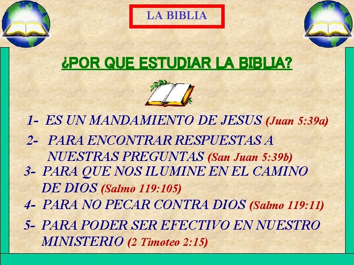 LA BIBLIA ¿POR QUE ESTUDIAR LA BIBLIA? 1 - ES UN MANDAMIENTO DE JESUS