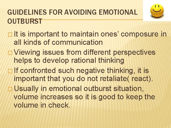 GUIDELINES FOR AVOIDING EMOTIONAL OUTBURST � It is important to maintain ones’ composure in