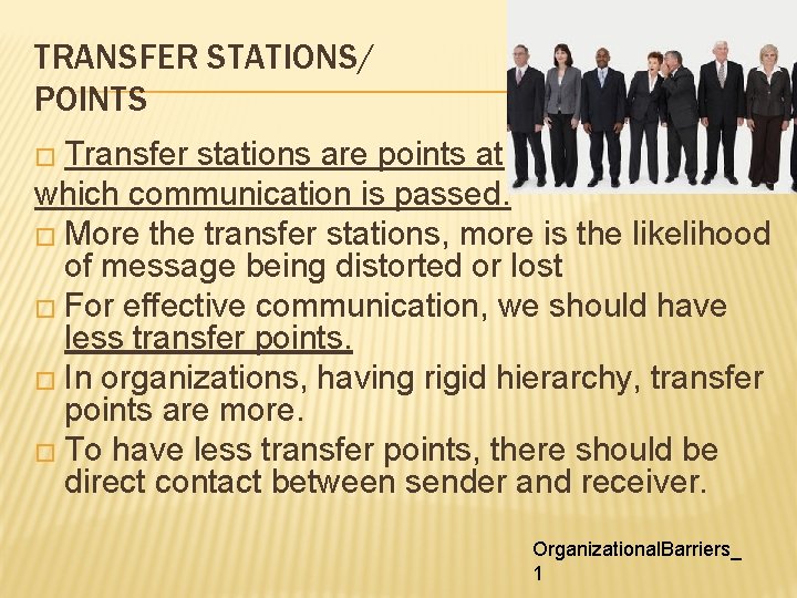 TRANSFER STATIONS/ POINTS � Transfer stations are points at which communication is passed. �