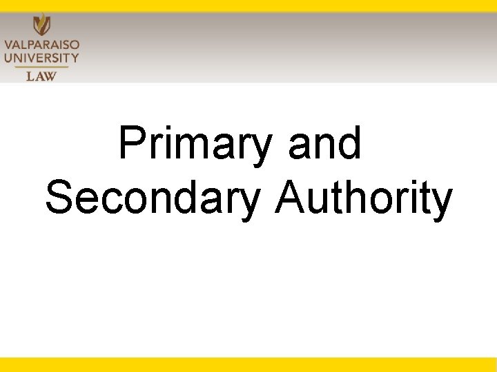 Primary and Secondary Authority 