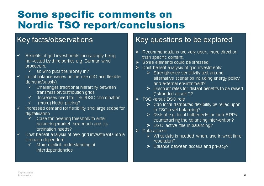 Some specific comments on Nordic TSO report/conclusions Key facts/observations ü ü Benefits of grid