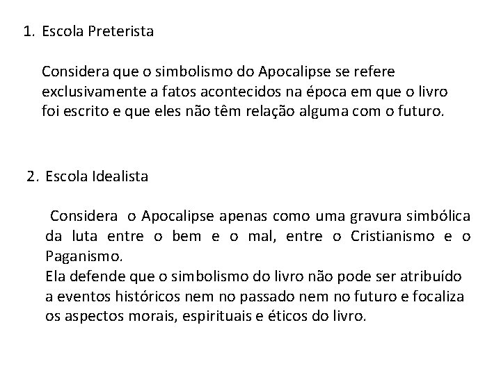 1. Escola Preterista Considera que o simbolismo do Apocalipse se refere exclusivamente a fatos
