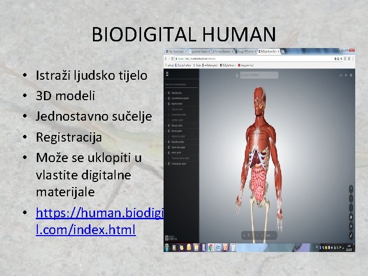 BIODIGITAL HUMAN Istraži ljudsko tijelo 3 D modeli Jednostavno sučelje Registracija Može se uklopiti